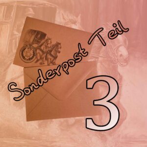 Sonderpost der Postkutsche Teil 3 (Vorbestellung - ca. Ende Dezember)